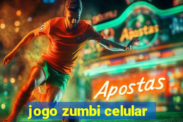 jogo zumbi celular